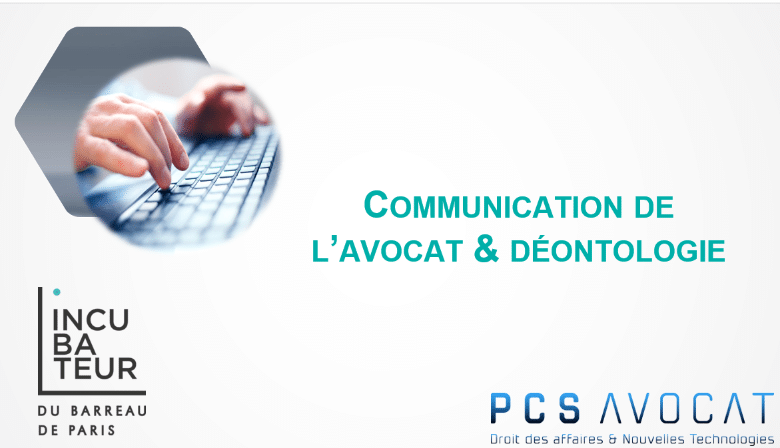 Communication des avocats - déontologie - Incubateur Barreau de Paris
