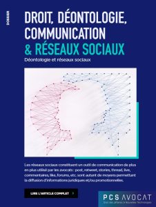 Droit, déontologie, communication et Réseaux sociaux de l&rsquo;avocat